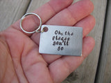 Inspirational Keychain- Graduation Keychain- "Oh, the places you'll go" - Gift for Grad - Hand Stamped Metal Keychain