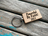 Powerful by Faith Keychain- "Powerful By Faith! 2021" -Wood Keychain