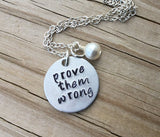 Prove Them Wrong Necklace- "prove them wrong"- Hand-Stamped Necklace with an accent bead in your choice of colors