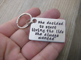Inspiration Keychain: "she decided to start living the life she always wanted" - Hand Stamped Metal Keychain
