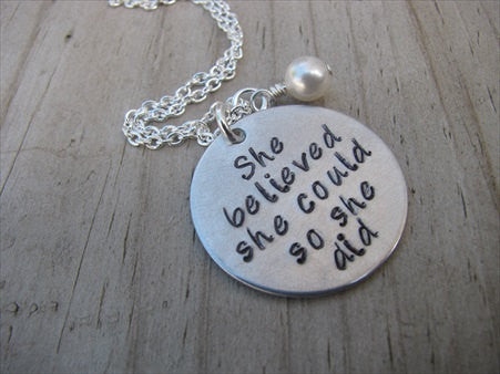 Inspiration Necklace, Graduation Necklace- "She believed she could so she did" with an accent bead of your choice