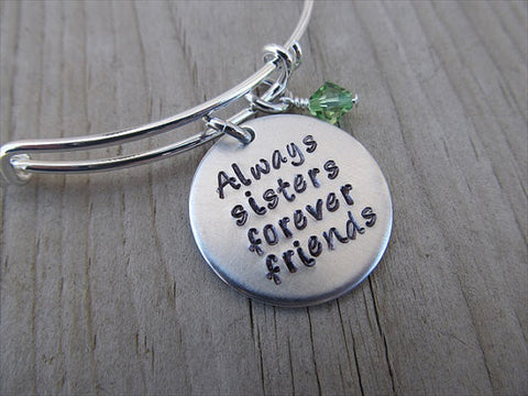 Sisters Bracelet- "Always sisters forever friends" - Hand-Stamped Bracelet- Adjustable Bangle Bracelet with an accent bead of your choice