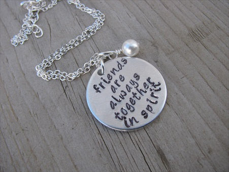 Friendship Inspiration Necklace- "friends are always together in spirit" - Hand-Stamped Necklace with an accent bead in your choice of colors