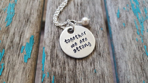 Stronger Together Necklace- Hand-Stamped Necklace "together we are strong" with an accent bead in your choice of colors