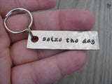 Seize the Day Inspiration Keychain - "seize the day"  - Hand Stamped Metal Keychain- small, narrow keychain
