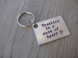 Teacher's Keychain "Teaching is a work of heart" with a stamped heart - Hand Stamped Metal Keychain