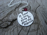 Frienship Inspiration Necklace- "It takes a long time to grow old friends"  - Hand-Stamped Necklace with an accent bead in your choice of colors