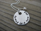 Today Is A New Day Inspiration Necklace- "today is a new day" - Hand-Stamped Necklace with an accent bead in your choice of colors