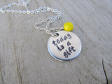 Today Is A Gift Inspiration Necklace- "today is a gift" - Hand-Stamped Necklace with an accent bead in your choice of colors
