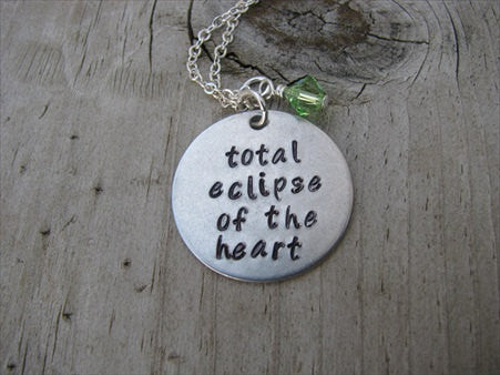 Total Eclipse of the Heart Inspiration Necklace- "total eclipse of the heart"  - Hand-Stamped Necklace with an accent bead in your choice of colors