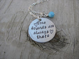 Friendship Necklace- "True friends are always there" with hearts - Hand-Stamped Necklace with an accent bead of your choice