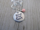 Trust Your Heart Inspiration Necklace- "trust your heart"- Hand-Stamped Necklace with an accent bead of your choice