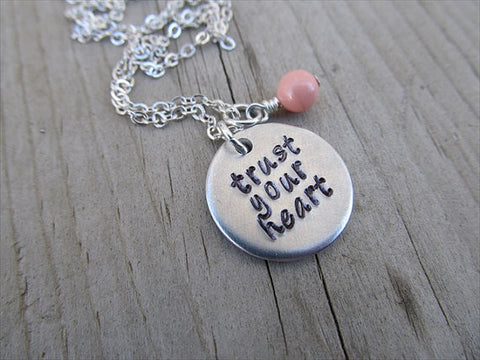 Trust Your Heart Inspiration Necklace- "trust your heart"- Hand-Stamped Necklace with an accent bead of your choice