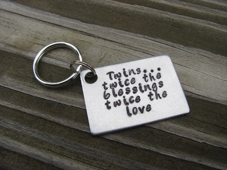 Mother of Twins or Father of Twins Keychain, "Twins...twice the blessings twice the love"- Hand Stamped Metal Keychain