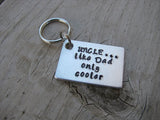 Gift for Uncle-Hand-Stamped Keychain- Uncle's Keychain "UNCLE...like Dad only cooler"-   - Hand Stamped Metal Keychain