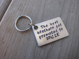 Uncle Key Chain- "The best brothers get promoted to UNCLE" Hand Stamped Metal Keychain