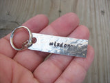 Wisdom Inspiration Keychain - "wisdom"  - Hand Stamped Metal Keychain- small, narrow keychain