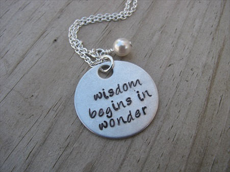 Wisdom Quote Inspiration Necklace- "wisdom begins in wonder"  - Hand-Stamped Necklace with an accent bead in your choice of colors