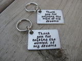 Keychain Set- Mother in Law Gifts- "Thank you for raising the man of my dreams" and "Thank you for raising the woman of my dreams" - Hand Stamped Metal Keychains