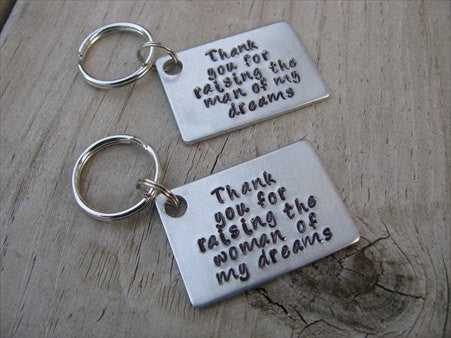 Keychain Set- Mother in Law Gifts- "Thank you for raising the man of my dreams" and "Thank you for raising the woman of my dreams" - Hand Stamped Metal Keychains