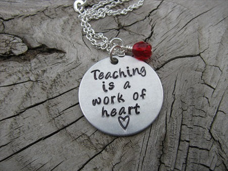 Teacher's Necklace, Gift for Teacher "Teaching is a work of heart" with a heart - Hand-Stamped Necklace with an accent bead of your choice