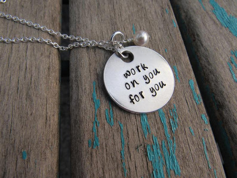 Work On You Inspiration Necklace- "work on you for you" - Hand-Stamped Necklace with an accent bead in your choice of colors