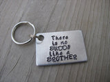 Brother Keychain- "There is no BUDDY like a BROTHER" - Gift for Brother - Hand Stamped Metal Keychain