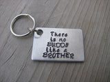 Brother Keychain- "There is no BUDDY like a BROTHER" - Gift for Brother - Hand Stamped Metal Keychain