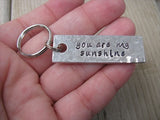 Keychain Set- Inspirational Keychains- Hand-Stamped Keychain set- "you are my sunshine" and "my only sunshine"- Metal, Textured Keychains - Hand Stamped Metal Keychains