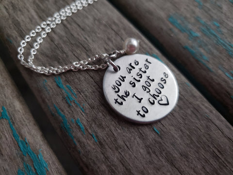 Friendship Inspiration Necklace- "you are the sister I got to choose" - Hand-Stamped Necklace with an accent bead in your choice of colors