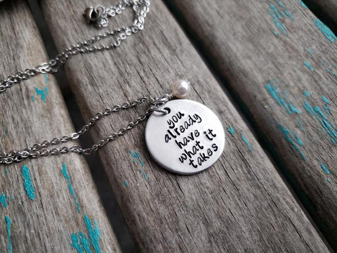 You Have What It Takes Necklace- Hand-Stamped Necklace "you already have what it takes" and with an accent bead in your choice of colors