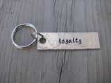 Loyalty Inspiration Keychain - "loyalty"  - Hand Stamped Metal Keychain- small, narrow keychain