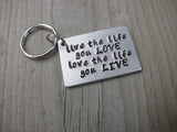 Inspiration Keychain, "live the life you LOVE love the life you LIVE" - Hand Stamped Metal Keychain